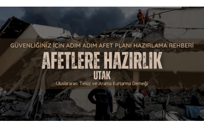 Afetlere Hazırlık: Güvenliğiniz İçin Adım Adım Afet Planı Hazırlama Rehberi