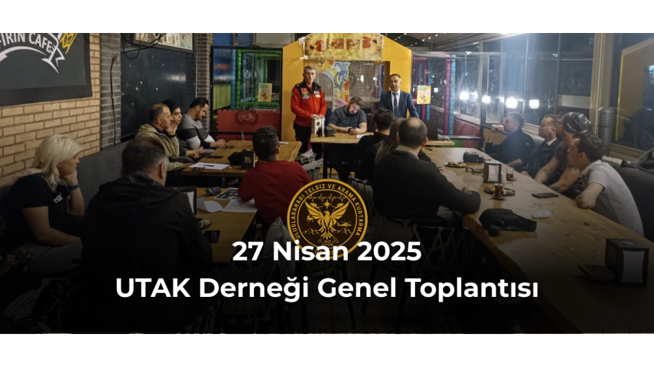 UTAK - EGERAD Güç Birliği Görüşmesi ve Dernek Toplantısı - 27 Nisan 2025