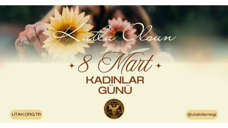 8 Mart Kadınlar Günü Kutlu Olsun