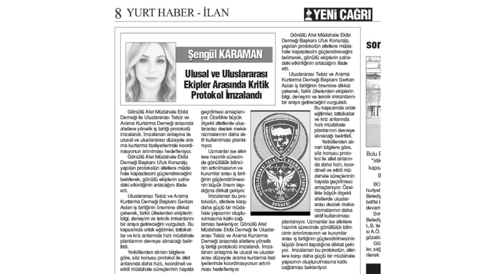 Uluslararası Telsiz ve Arama Kurtarma Derneği Başkanı Serkan Aslan iş birliğinin önemine dikkat çekerek, farklı ülkelerden ekiplerin bilgi, deneyim ve teknik imkanlarını bir araya getireceğini vurguladı. 